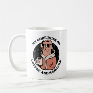 MY CODE RUNS ON COFFEE AND SARCASM MUG