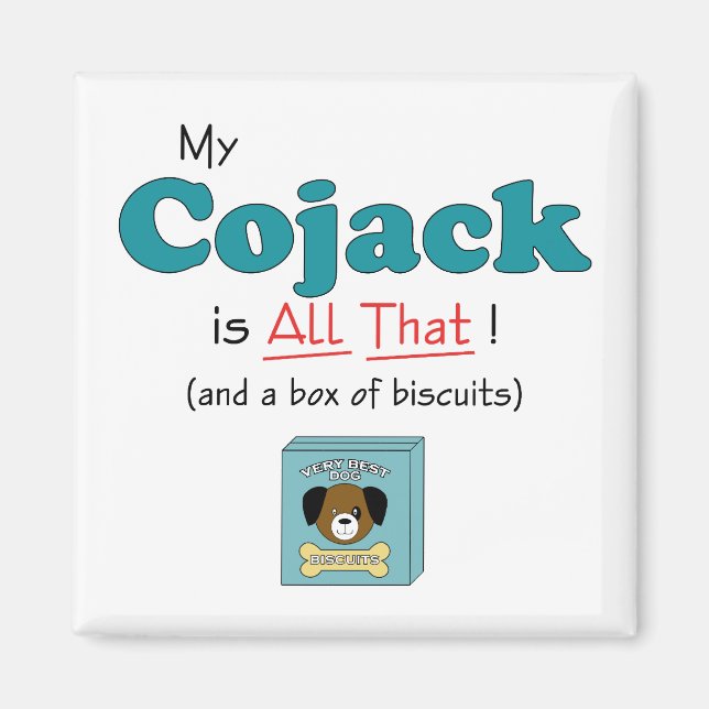 My Cojack is All That! Magnet (Front)