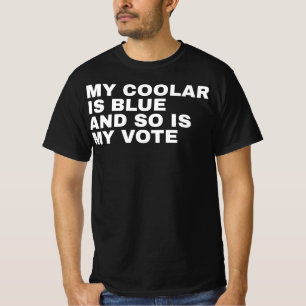 My Collar Is Blue And So is My Vote Democrat Voter T-Shirt
