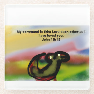 My command is this: Love each other as I have love Glass Coaster