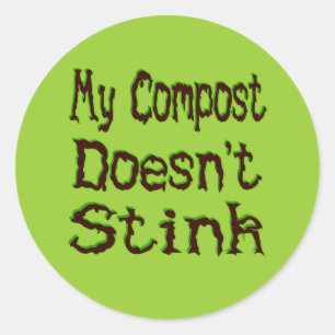 My Compost Doesn't Stink Funny Gardener Classic Round Sticker