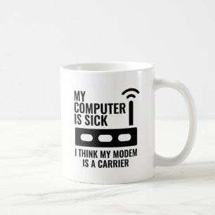 My Computer Is Sick Coffee Mug