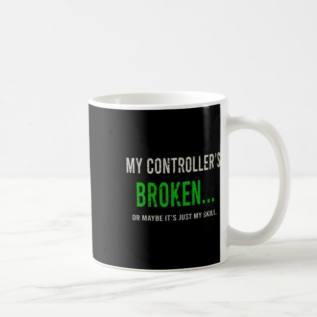 My Controller's Broken  Coffee Mug (Right)