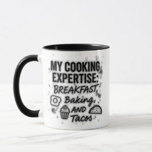 My Cooking Expertise: Breakfast, Baking & Tacos – Mug