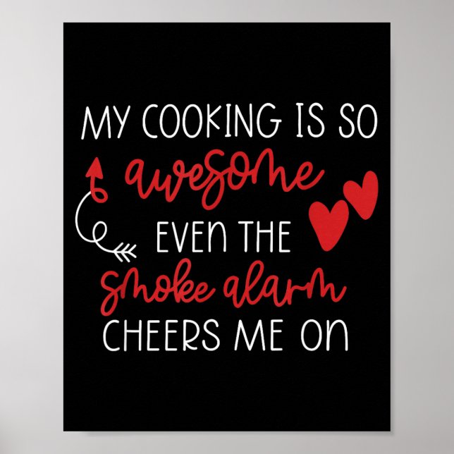 My Cooking Is So Awesome Even The Smoke Alarm Chee Poster (Front)