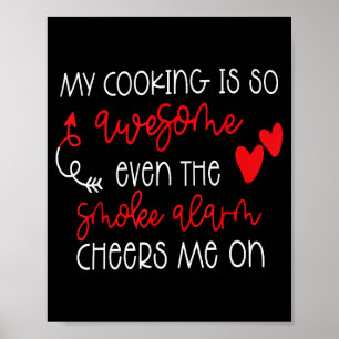 My Cooking Is So Awesome Even The Smoke Alarm Funn Poster