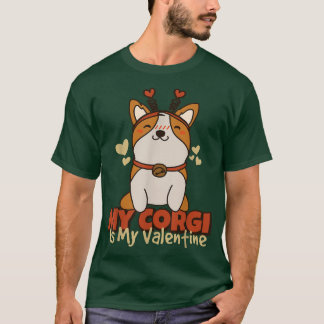 My Corgi Is My Valentine, Corgi Owner  T-Shirt