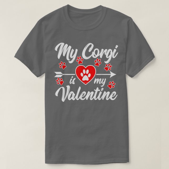 My Corgi Is My Valentine  T-Shirt (Design Front)