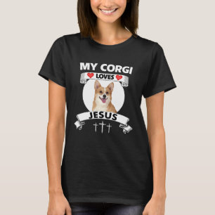 My Corgi Loves Jesus Christian Family Welsh Dog Mo T-Shirt