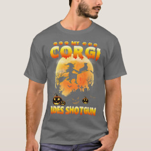 My Corgi Rides Shotgun Witch Fly Broomstick Bat Ha T-Shirt