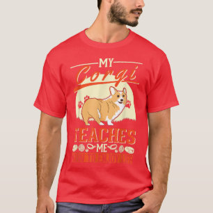 My Corgi Teaches Me How To Enjoy Life Corgi 925 T-Shirt