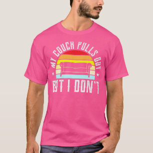 My Couch Pulls Out But I Dont Funny Bachelor Party T-Shirt