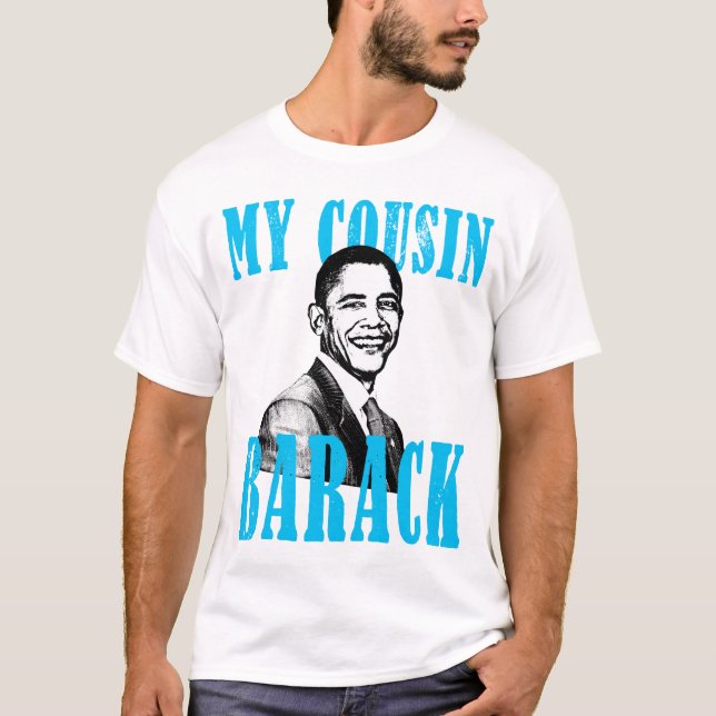 My Cousin Barack T-Shirt (Front)