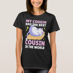 My Cousin has the Best Cousin in the World with a  T-Shirt