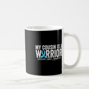 My Cousin Is A Warrior Prostate Cancer Awareness Coffee Mug