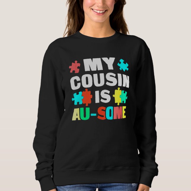 My Cousin Is Au Some Support Autistic Child Autism Sweatshirt (Front)