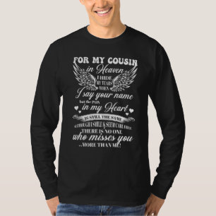 My Cousin Lives In Heaven Lost My Cousin Angel In  T-Shirt