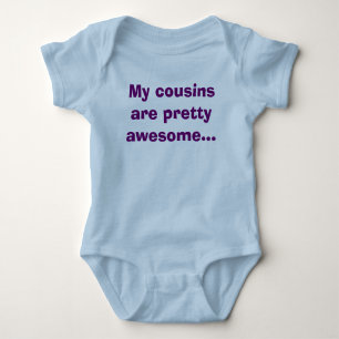 My cousins are pretty awesome... baby bodysuit
