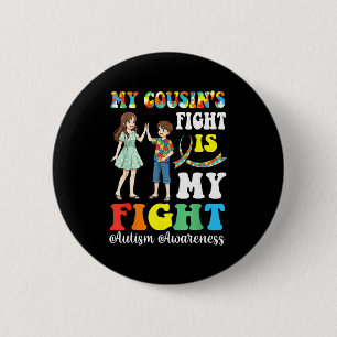 My Cousins Fight Autism Is My Fight Proud Family A 6 Cm Round Badge