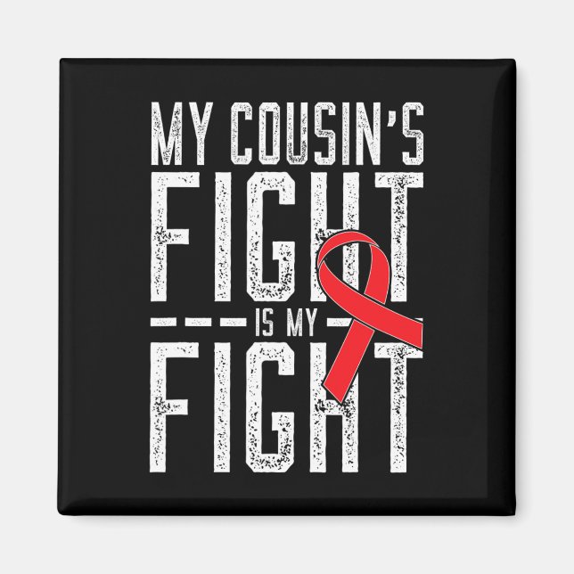 My Cousin's Fight is My Fight Blood Cancer Awarene Magnet (Front)