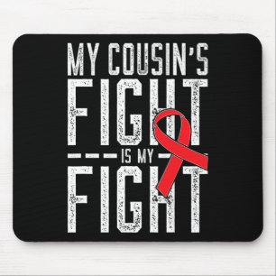 My Cousin's Fight is My Fight Blood Cancer Awarene Mouse Pad