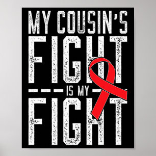 My Cousin's Fight is My Fight Blood Cancer Awarene Poster