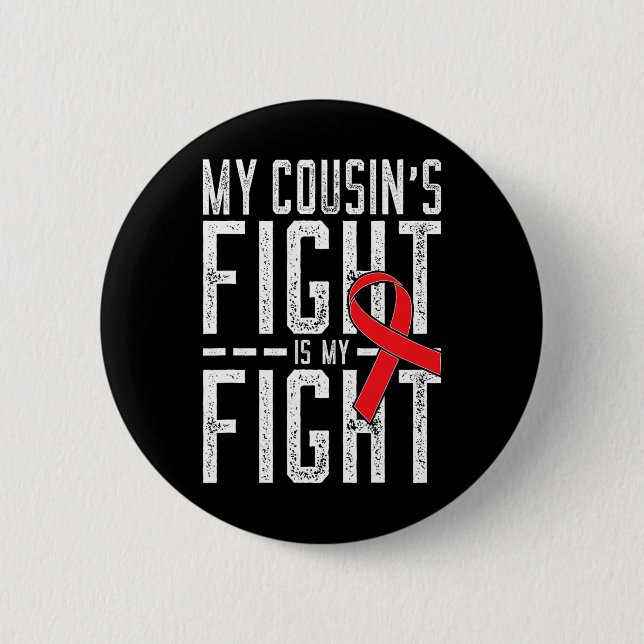 My Cousin's Fight Is My Fight Chd Heart Disease Aw 6 Cm Round Badge (Front)