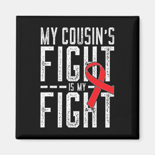My Cousin's Fight Is My Fight Chd Heart Disease Aw Magnet