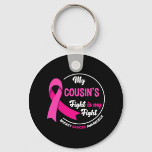 My Cousin's Fight Is My Fight Cousin Breast Cancer Key Ring