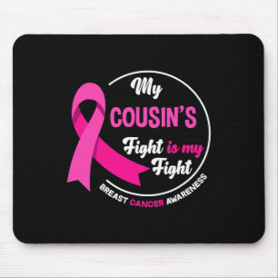 My Cousin's Fight Is My Fight Cousin Breast Cancer Mouse Pad