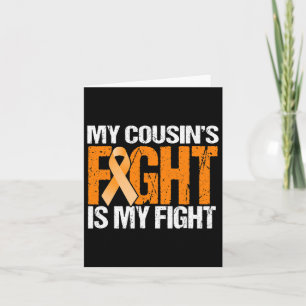 My Cousins Fight Is My Fight Leukaemia Awareness  Card