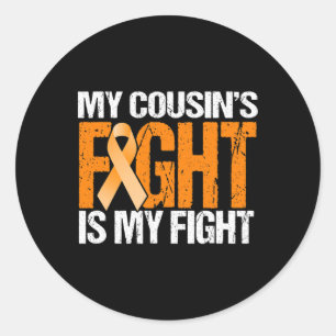 My Cousins Fight Is My Fight Leukaemia Awareness  Classic Round Sticker
