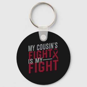 My Cousin's Fight Is My Fight Sickle Cell Anaemia  Key Ring