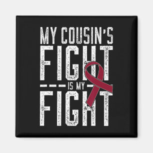 My Cousin's Fight Is My Fight Sickle Cell Anaemia Magnet