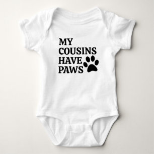 My Cousins Have Paws Funny Pet Family  Baby Bodysuit