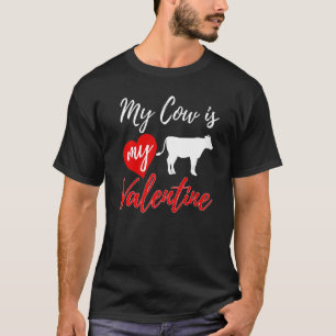 My Cow Is My Valentine Love Funny Women Valentine' T-Shirt