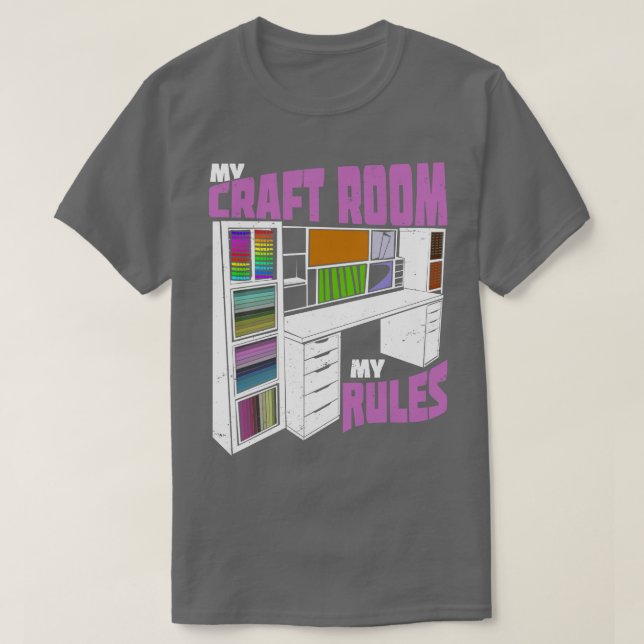 My Craft Room My Rules Scrapbooker Gift T-Shirt (Design Front)