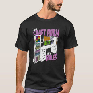 My Craft Room My Rules Scrapbooker T-Shirt