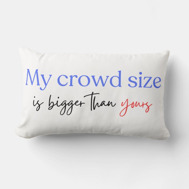 My Crowd Size Is Bigger Than Yours Harris Walz Lumbar Cushion (Front)