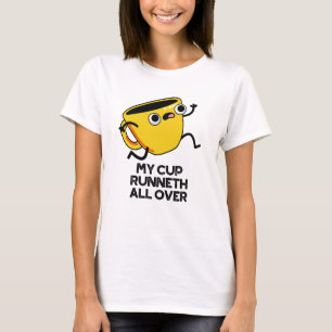 My Cup Runneth All Over Funny Bible Pun T-Shirt