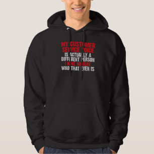 My Customer Service Voice Is A Different Person Ag Hoodie