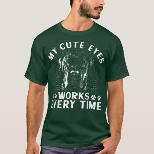 My Cute Eyes Works Every Time Cane Corso Dog Lover T-Shirt
