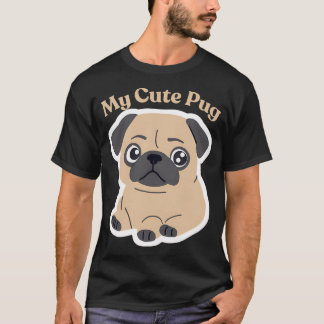 My Cute Pug T-Shirt