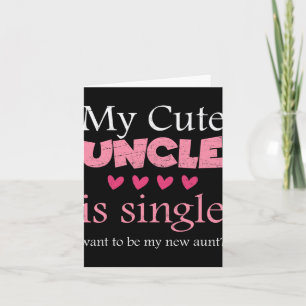 My Cute Uncle Is Single, Want To Be My New Aunt Fu Card