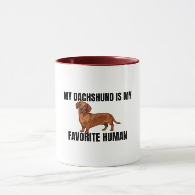 My Dachshund Is My Favorite Human Mug (Center)
