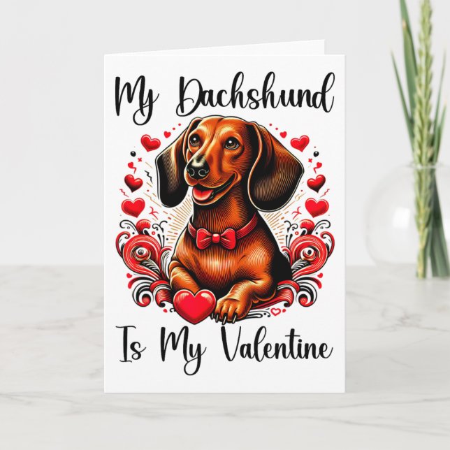 My Dachshund Is My Valentine Dachshund Lovers  Card (Front)