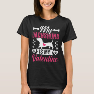 My Dachshund Is My Valentine Dog Mom Lovers Valent T-Shirt