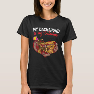 My Dachshund Is My Valentine Dogs Heart Dog Valent T-Shirt