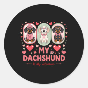 My Dachshund Is Myvalentine Cute Dog Lover Quote  Classic Round Sticker