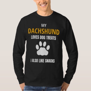 My Dachshund Loves Dog Treats Snacks Funny Dog Say T-Shirt